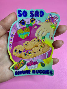 So Sad Gimme Nuggies Sticker